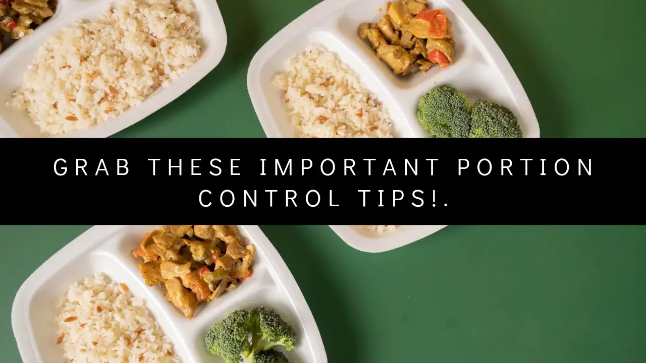 Grab these Important Portion Control Tips!