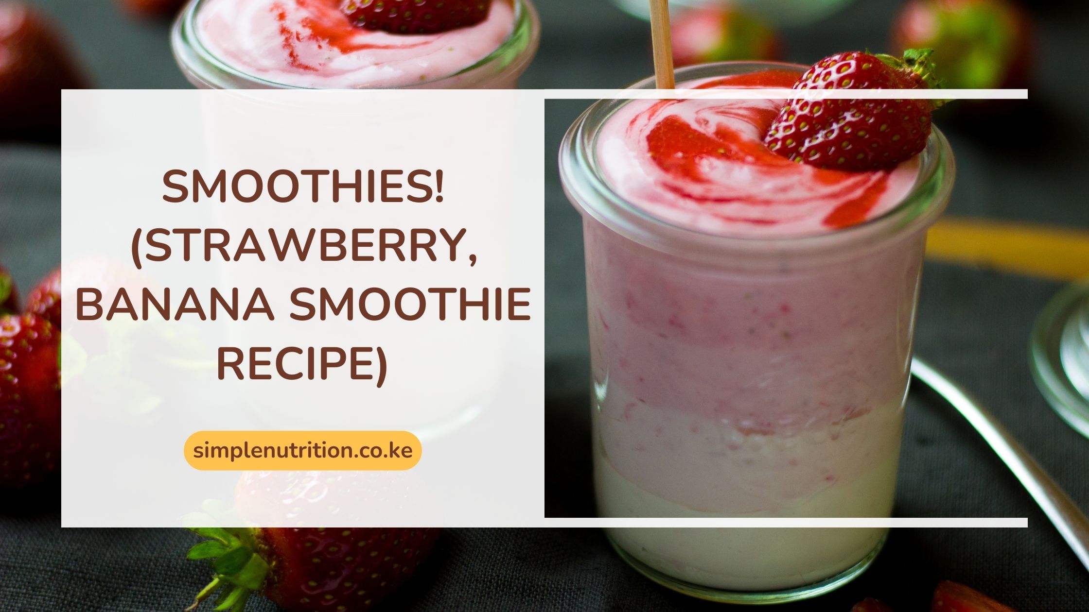 Smoothies! (Strawberry,  banana smoothie recipe)