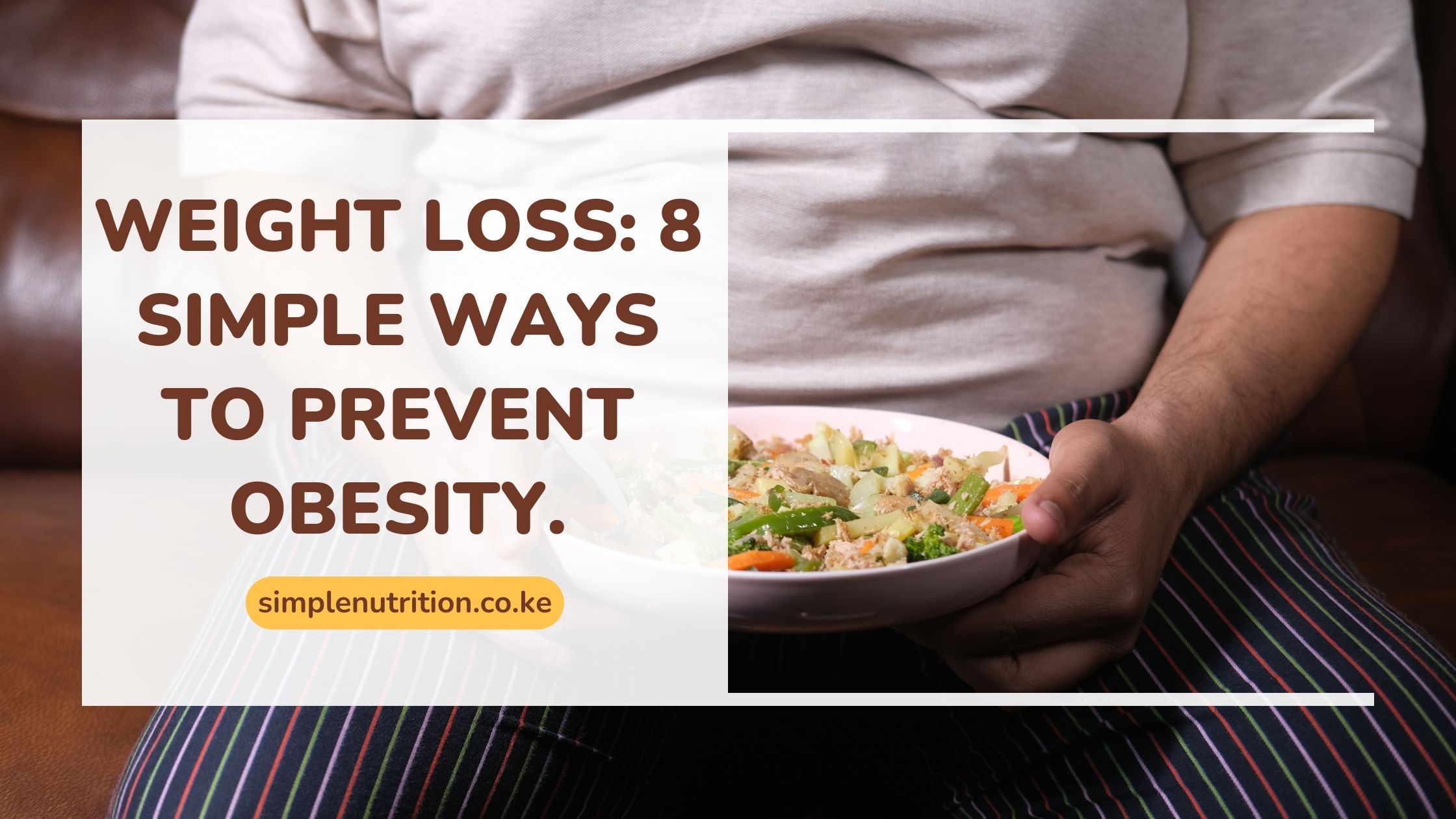 Weight loss: 8 Simple Ways to prevent obesity.