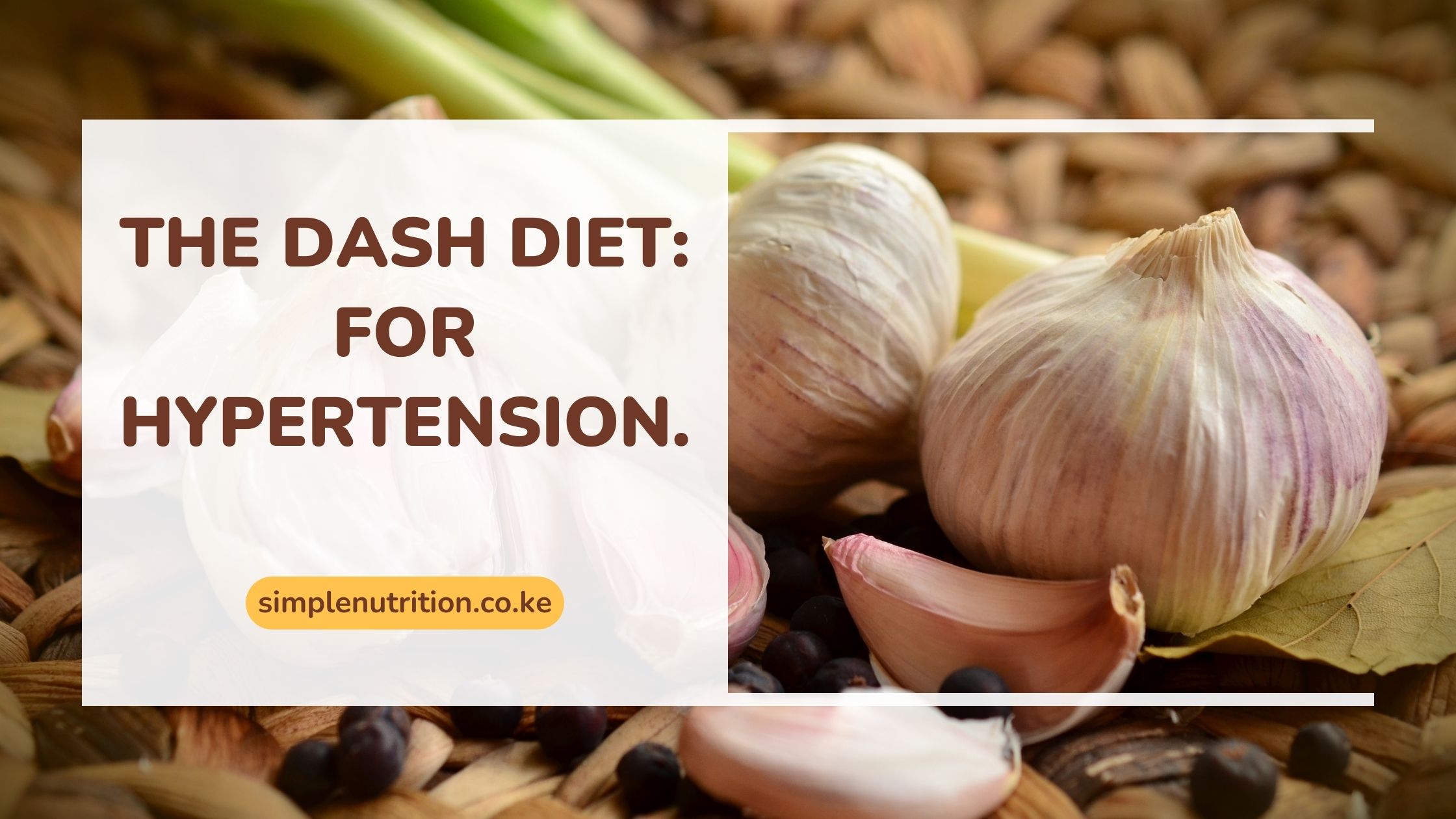The Dash Diet: For Hypertension.