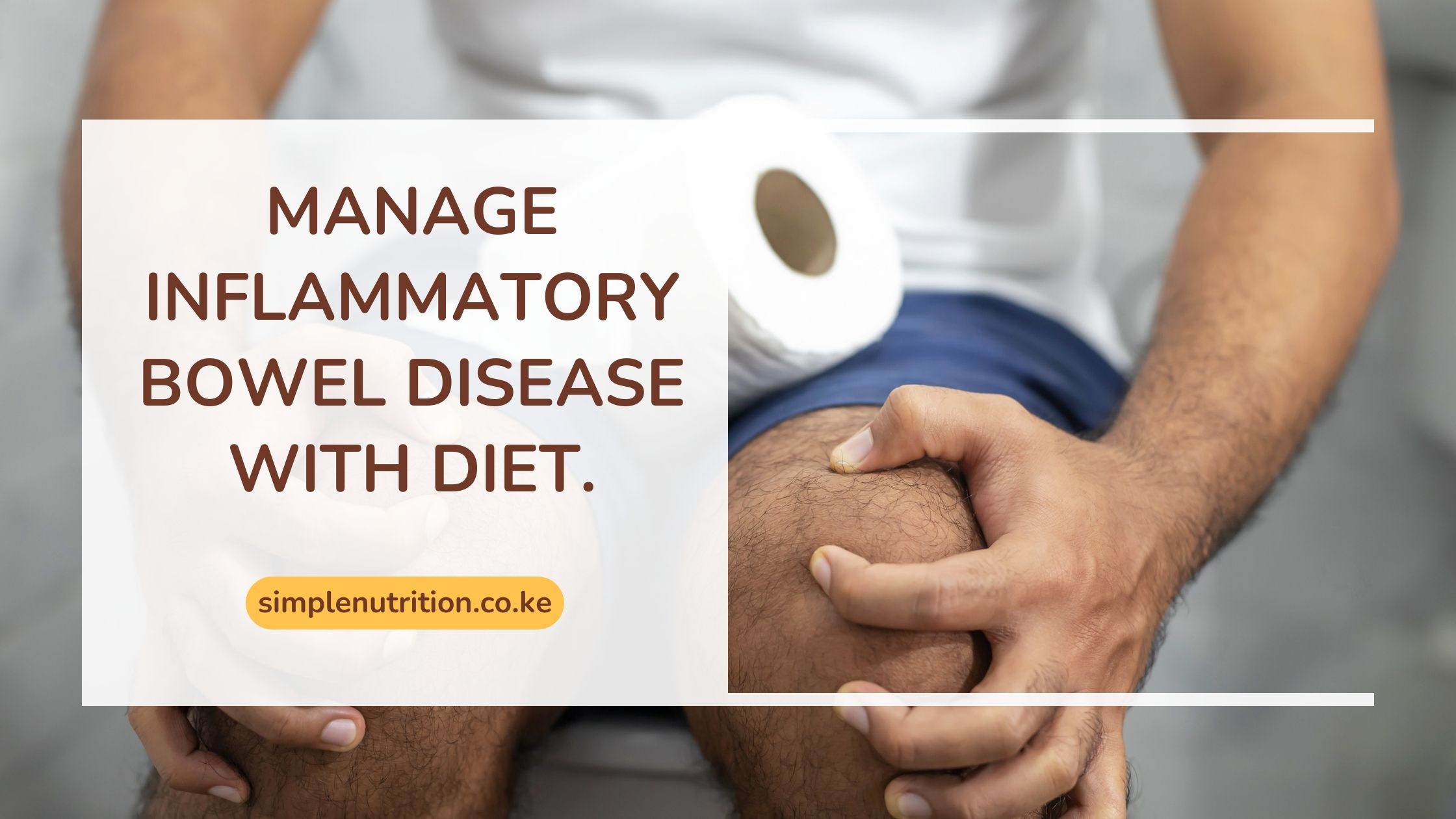 How To Manage Inflammatory Bowel Disease with diet.