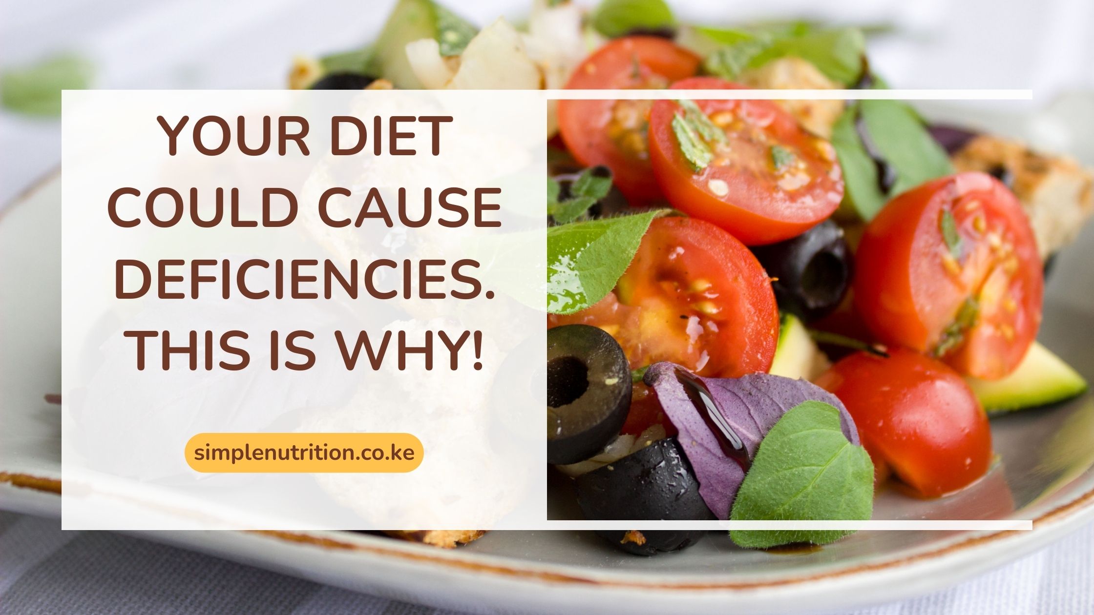 Your Diet could cause deficiencies. This is why!
