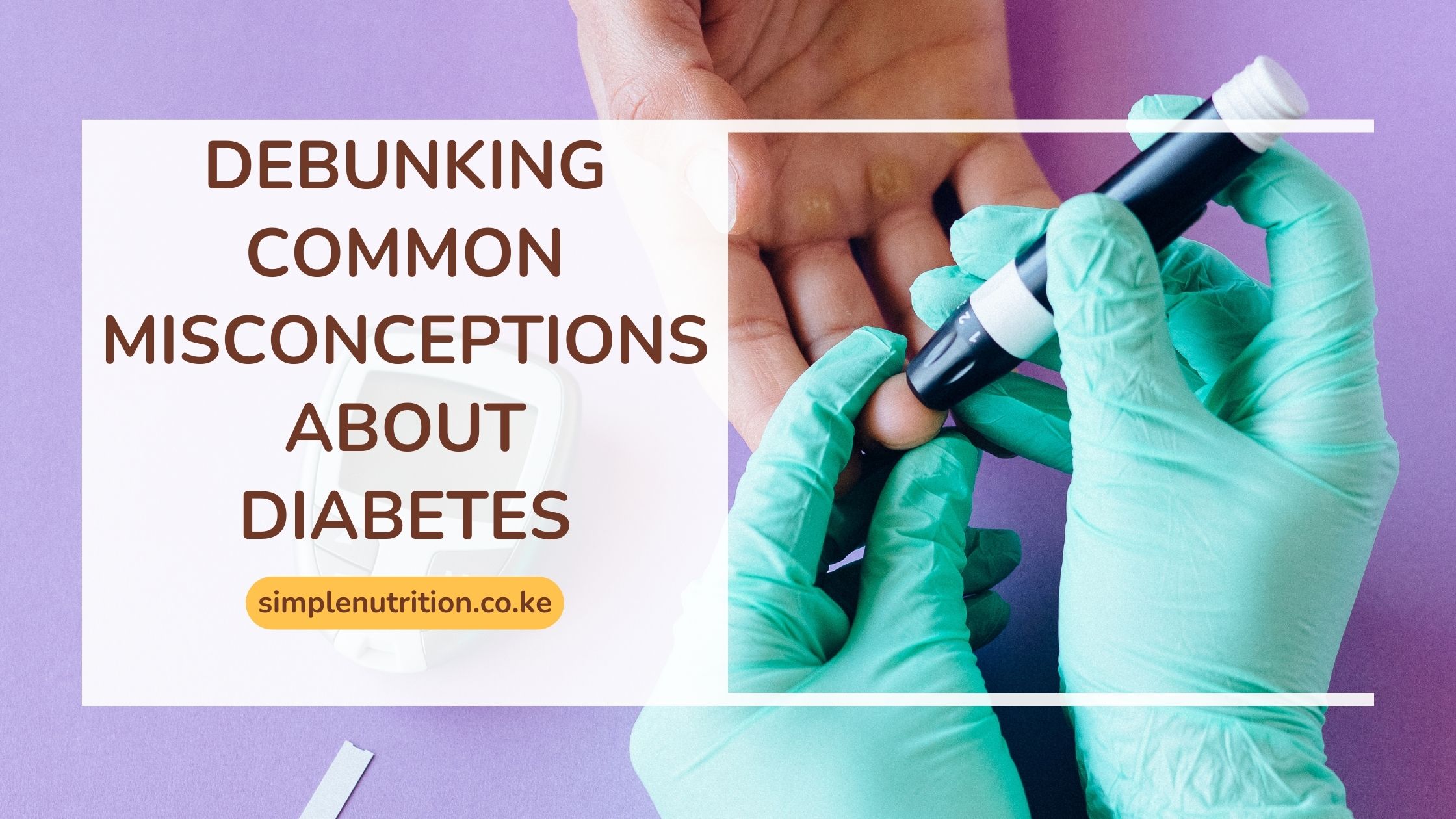 Debunking Myths and Misconceptions about Diabetes.