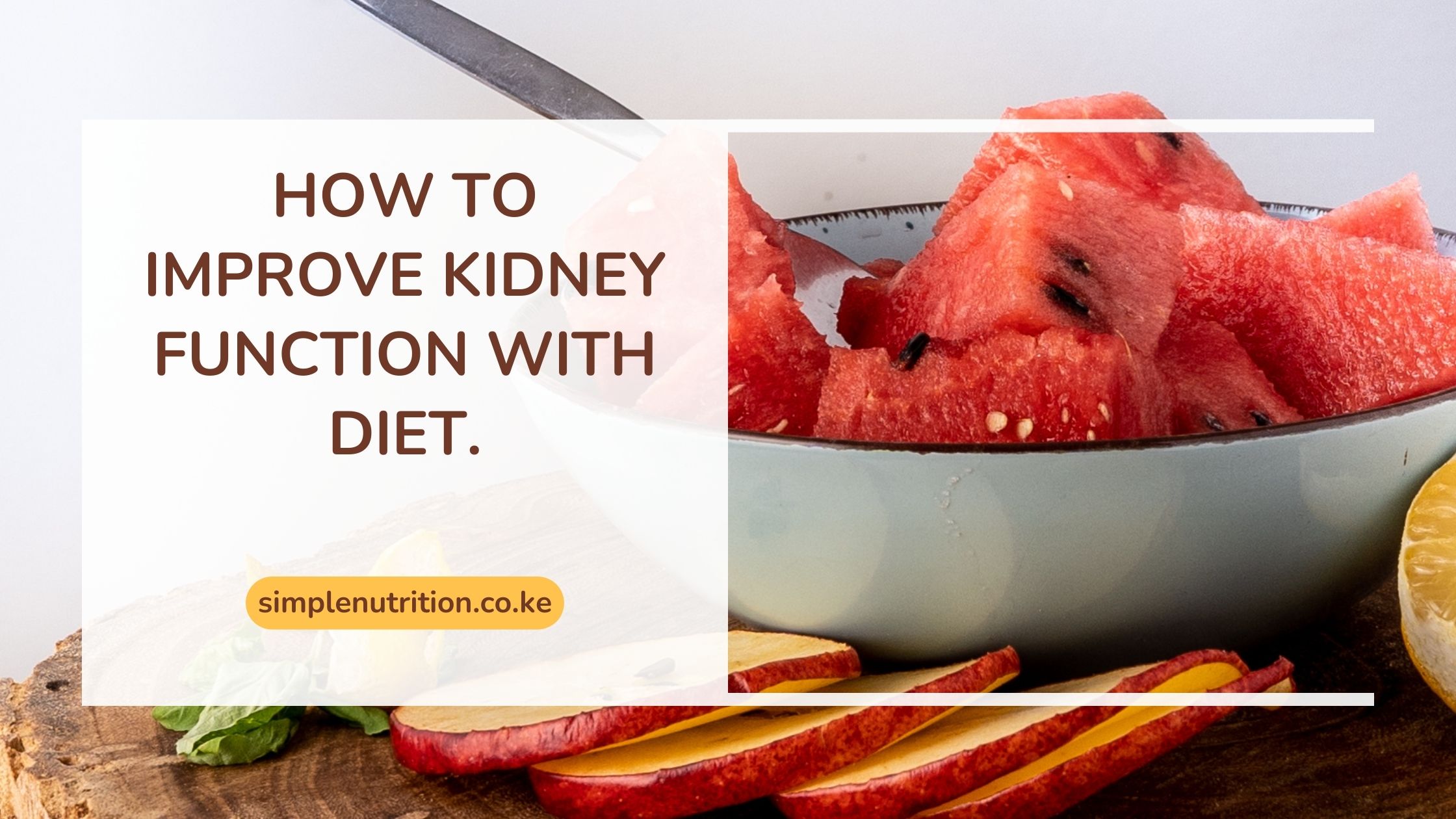 How to Improve Kidney Function with diet.