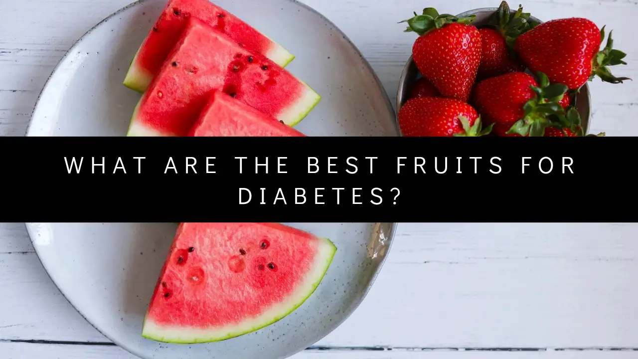 What are the best fruits for diabetes?