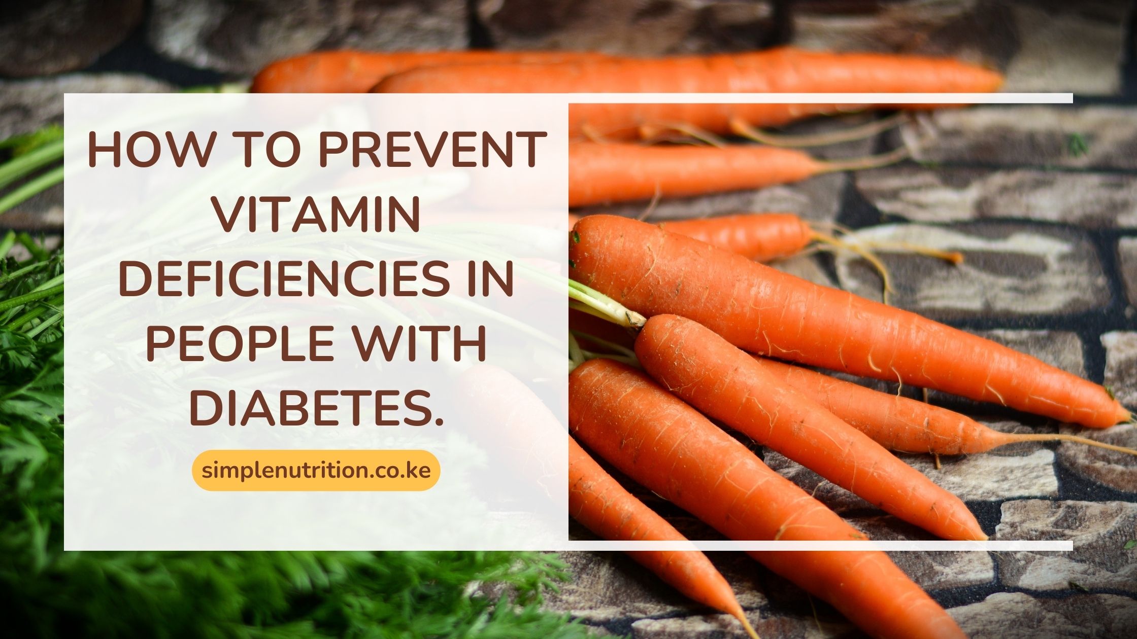 How To Prevent Vitamin Deficiencies In People With Diabetes.